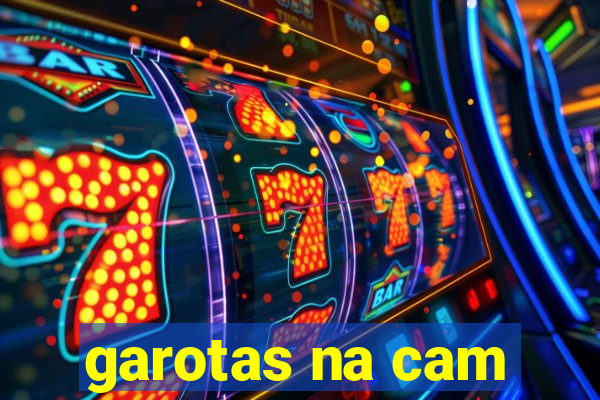 garotas na cam